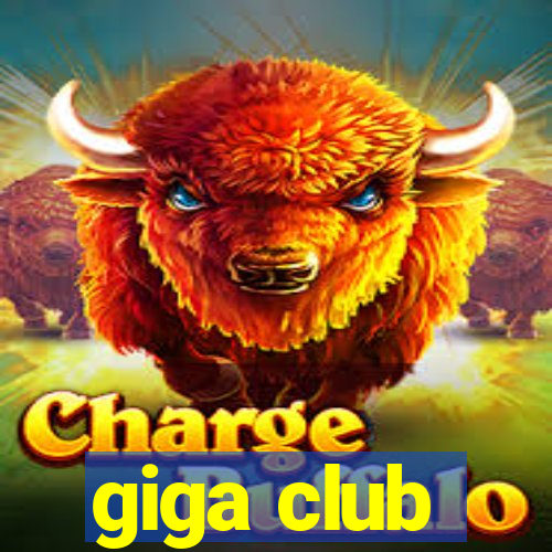 giga club